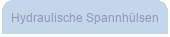Hydraulische Spannh�lsen