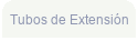 Tubos de Extensi�n