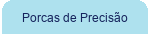 Porcas de Precis�o