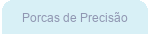 Porcas de Precis�o